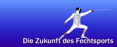 Die Zukunft des Fechtsports